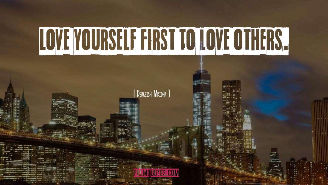 Love Others quotes by Debasish Mridha