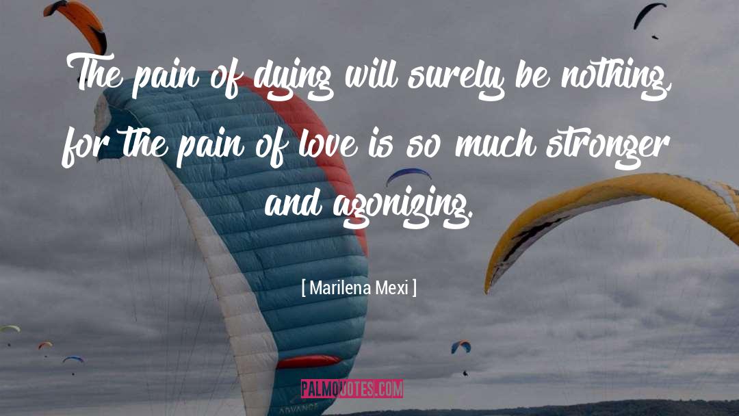 Love Pain quotes by Marilena Mexi