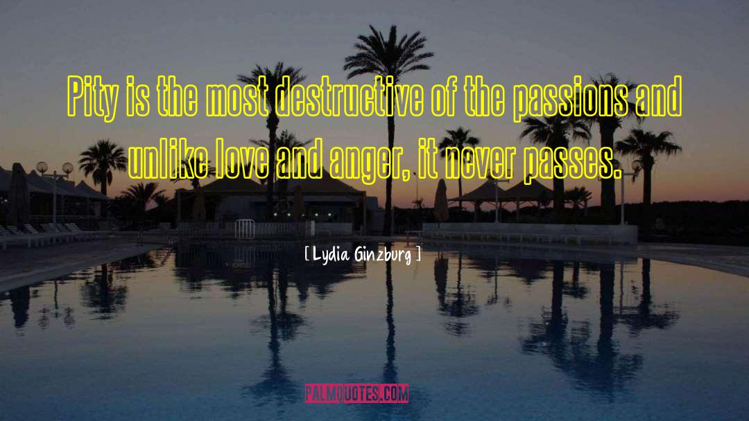 Love Passes quotes by Lydia Ginzburg