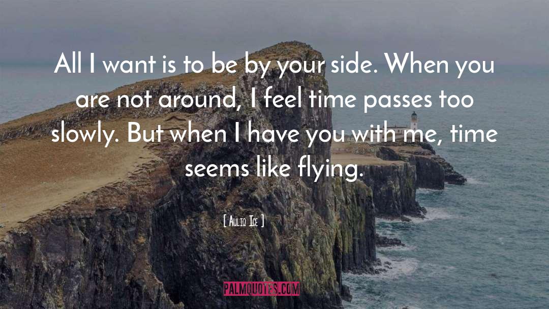 Love Passes quotes by Auliq Ice
