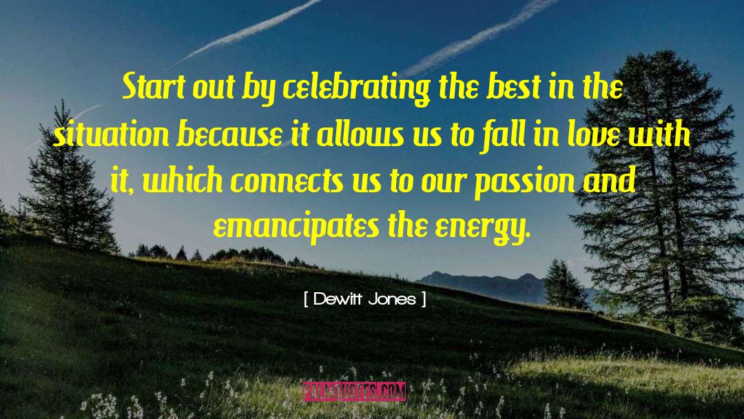 Love Passion quotes by Dewitt Jones