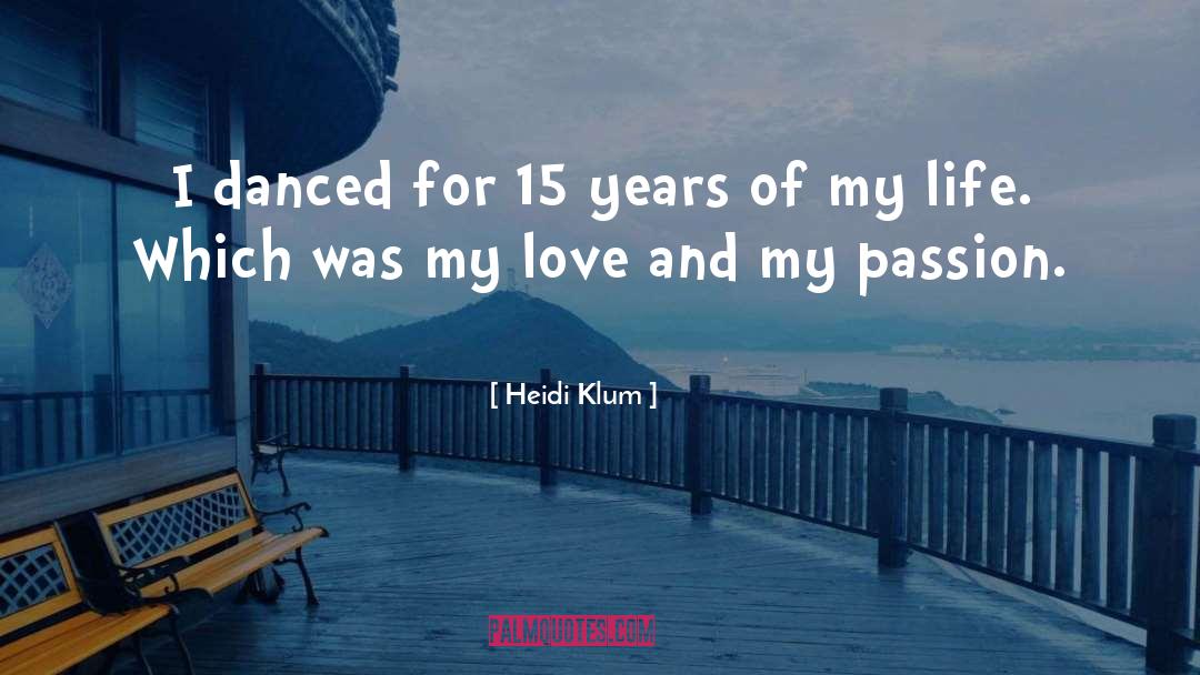 Love Passion quotes by Heidi Klum
