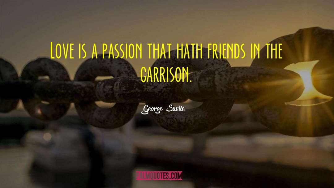 Love Passion quotes by George Savile