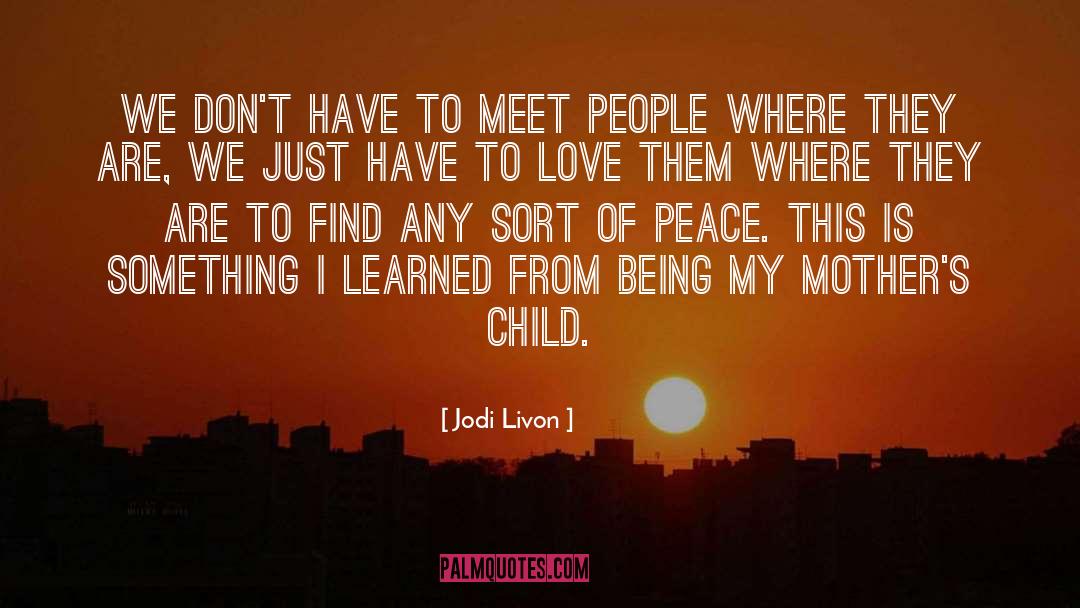 Love Peace quotes by Jodi Livon