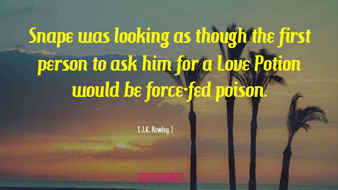 Love Potion quotes by J.K. Rowling