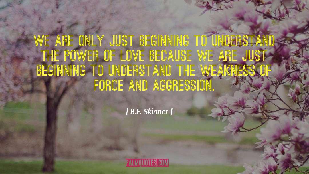 Love Power Of Love quotes by B.F. Skinner