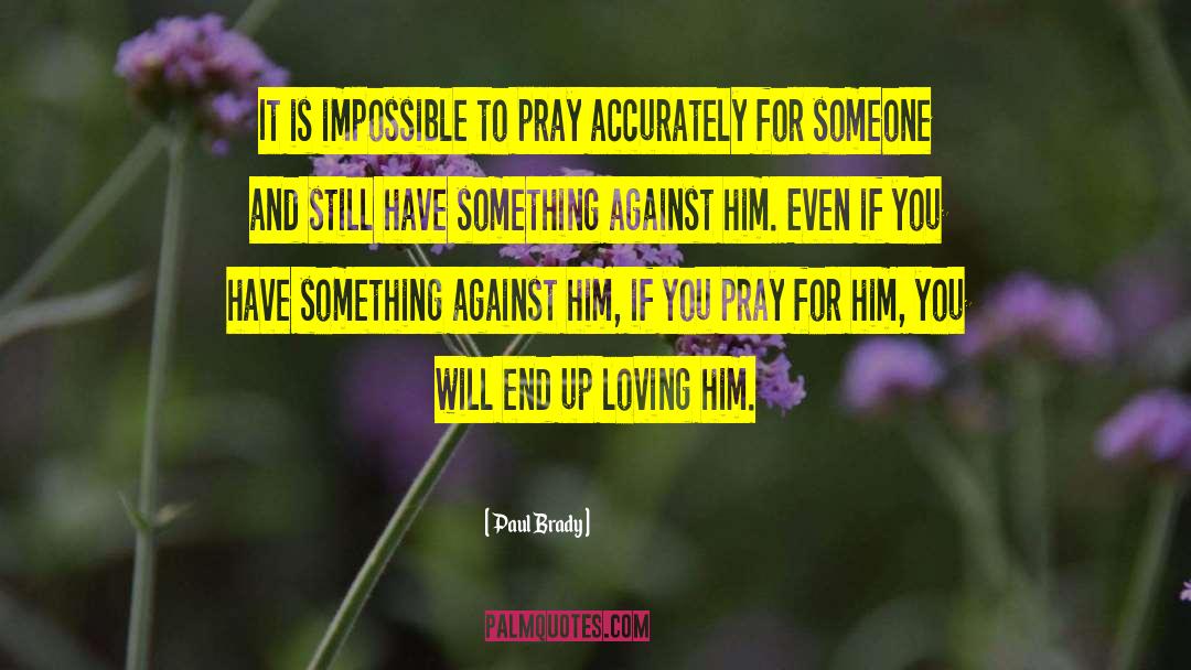 Love Prayer quotes by Paul Brady