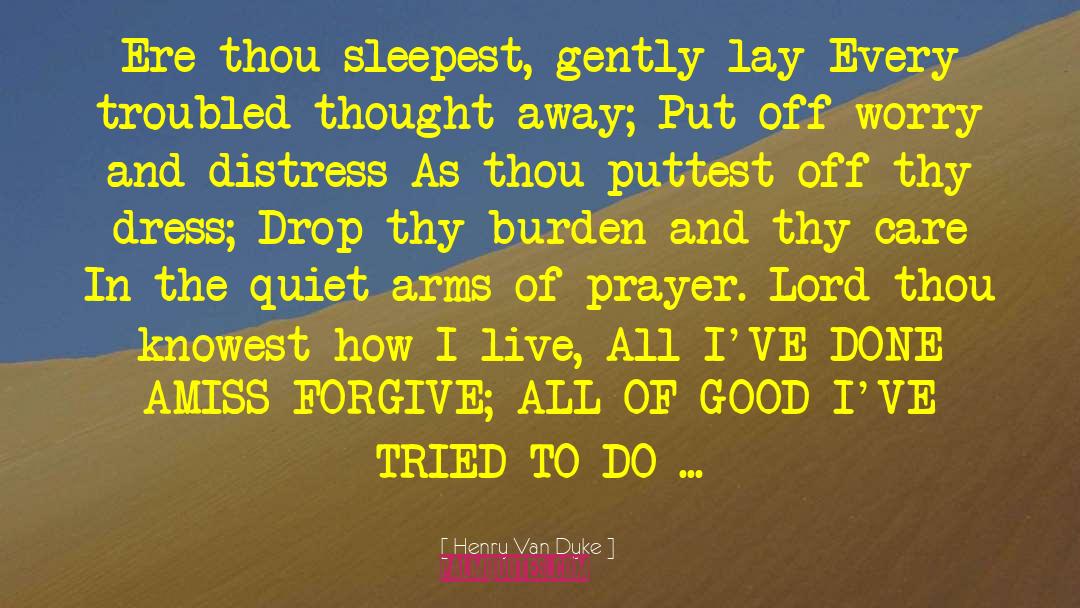 Love Prayer quotes by Henry Van Dyke