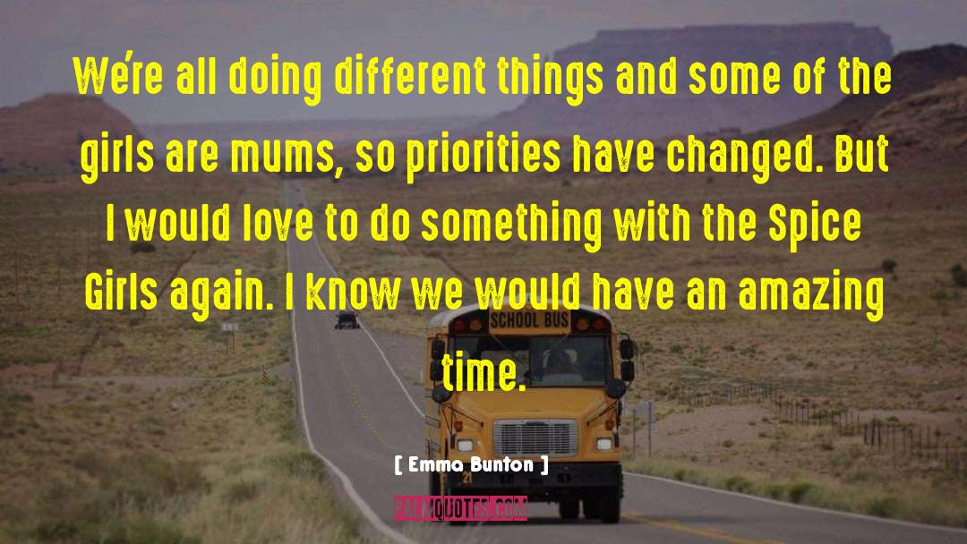 Love Priorities Clarity quotes by Emma Bunton