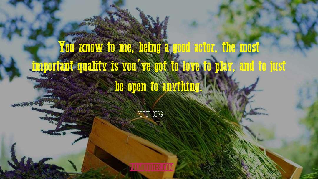 Love Quality Admiration quotes by Peter Berg