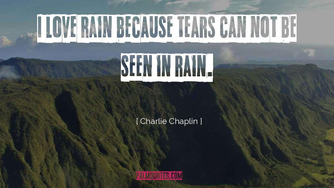 Love Rain quotes by Charlie Chaplin