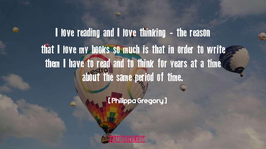 Love Reading quotes by Philippa Gregory
