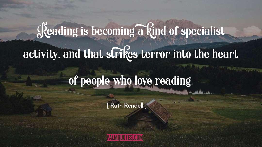 Love Reading quotes by Ruth Rendell