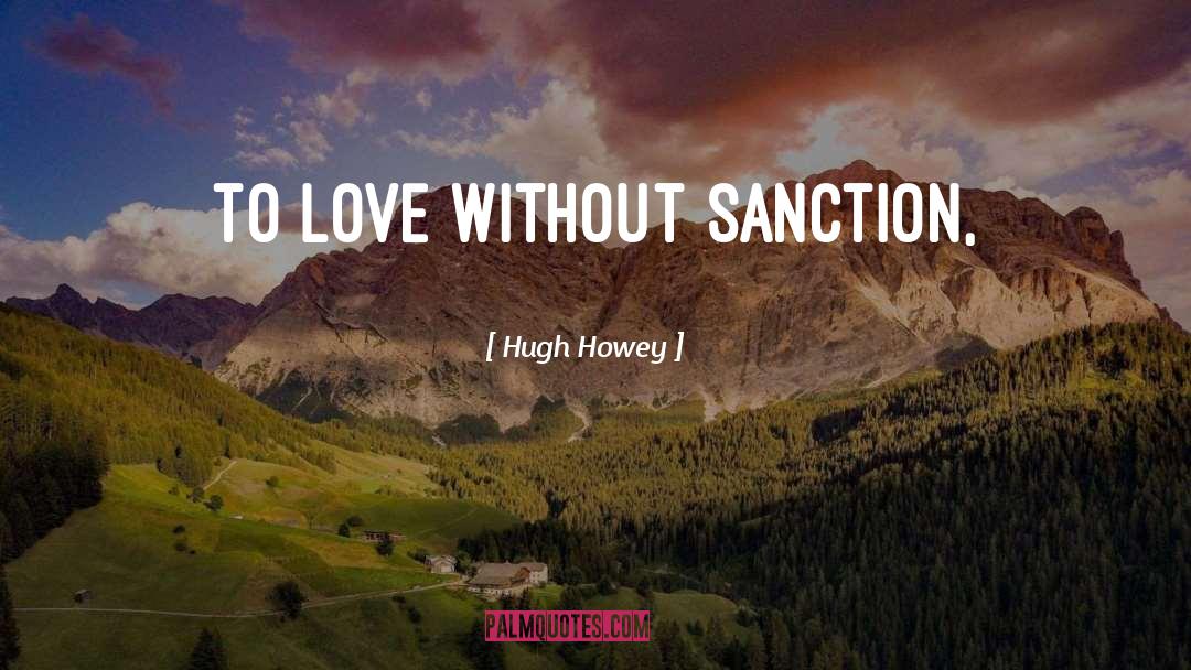 Love Relations quotes by Hugh Howey