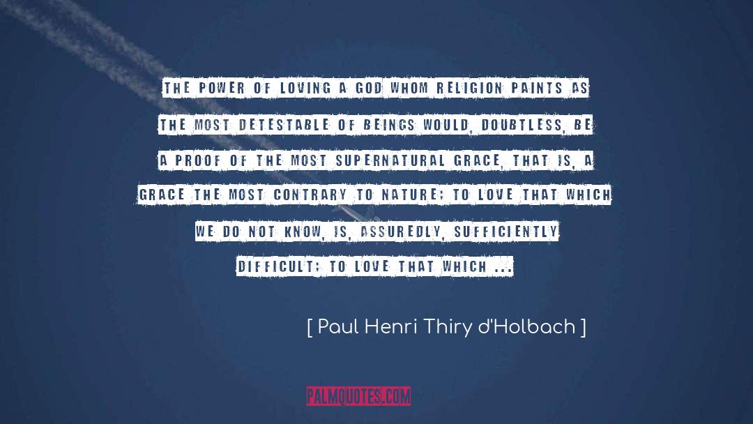 Love Religion quotes by Paul Henri Thiry D'Holbach