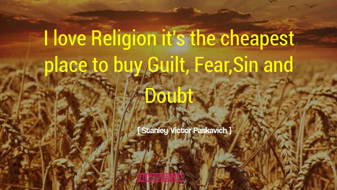 Love Religion quotes by Stanley Victor Paskavich