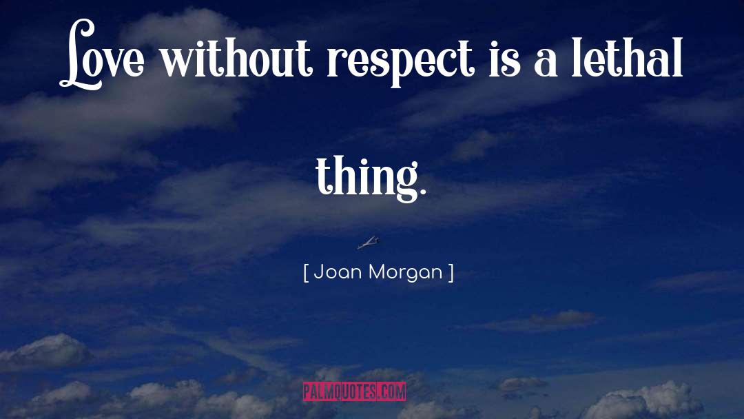 Love Respect quotes by Joan Morgan