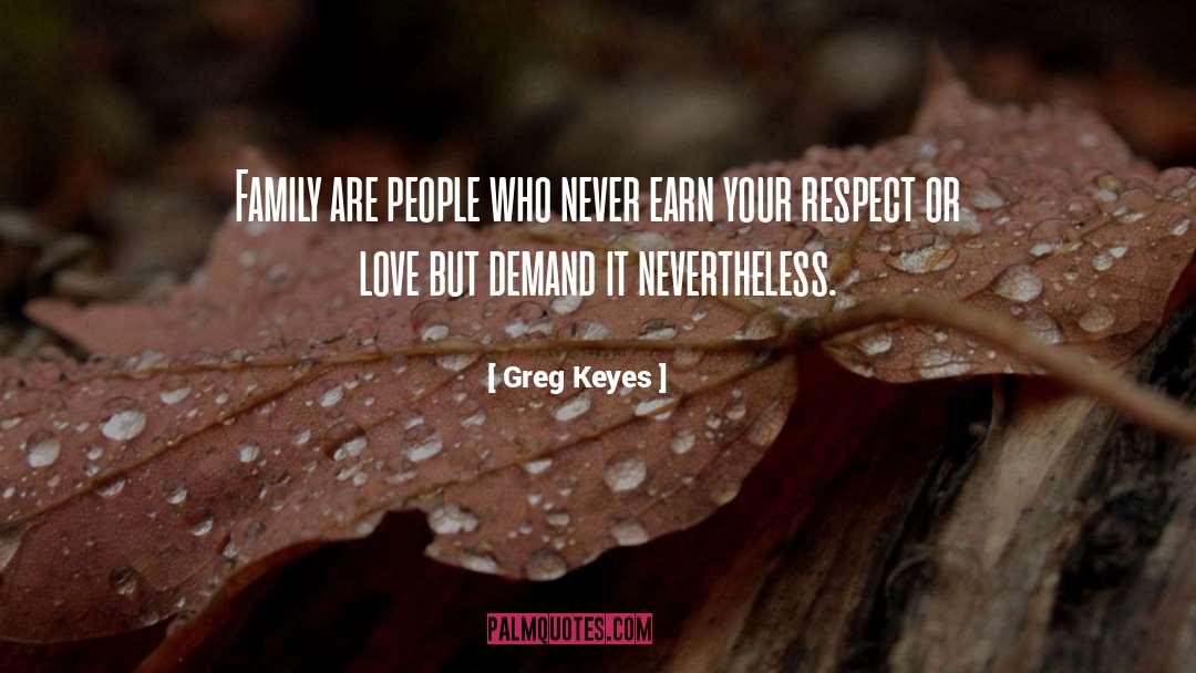 Love Respect quotes by Greg Keyes
