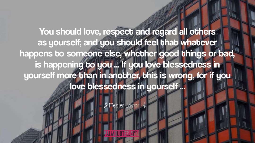 Love Respect quotes by Meister Eckhart