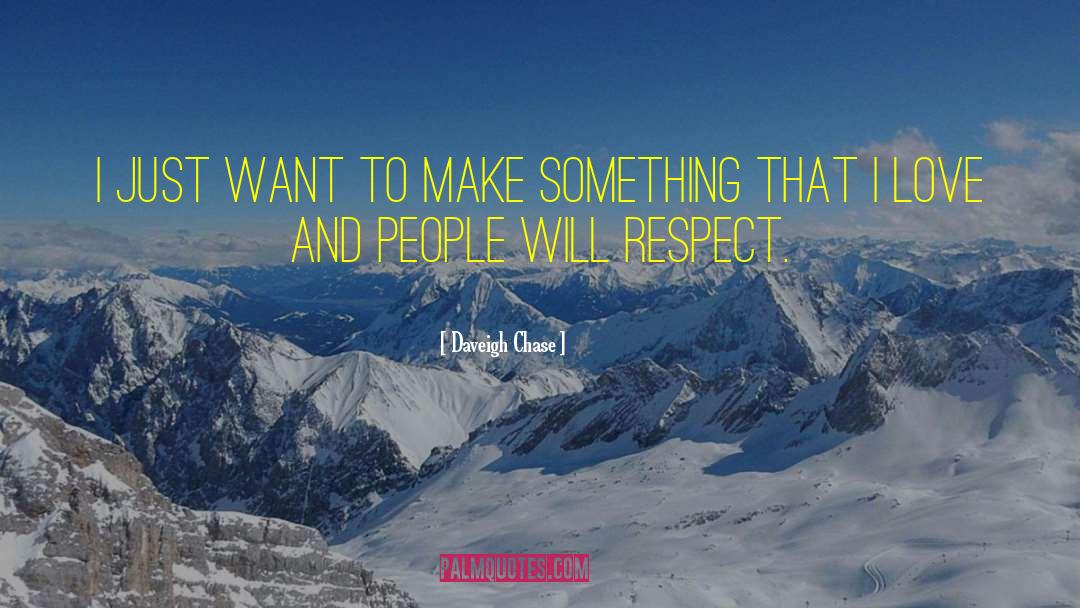 Love Respect quotes by Daveigh Chase