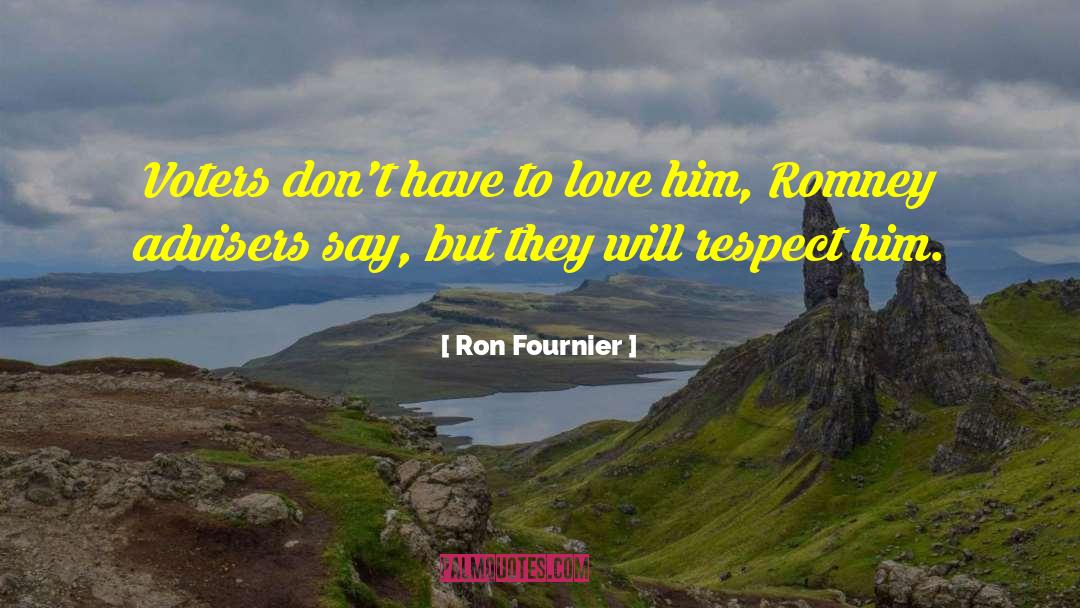 Love Respect quotes by Ron Fournier
