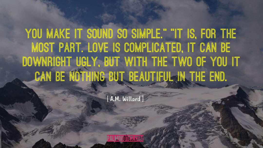 Love Romance Life quotes by A.M. Willard