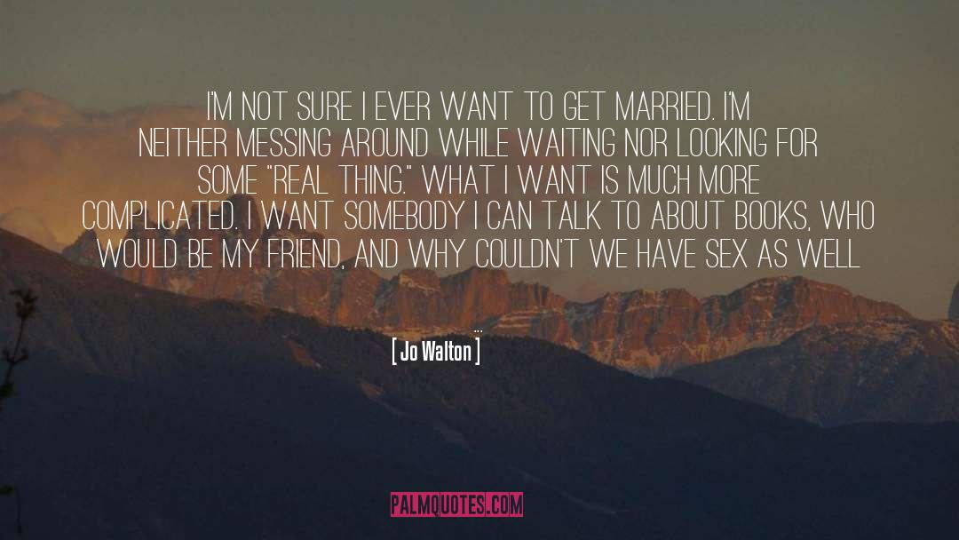 Love Romance Life quotes by Jo Walton