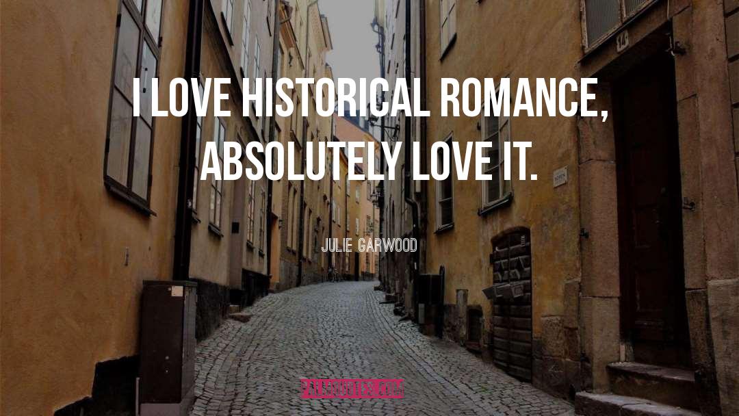 Love Romance quotes by Julie Garwood