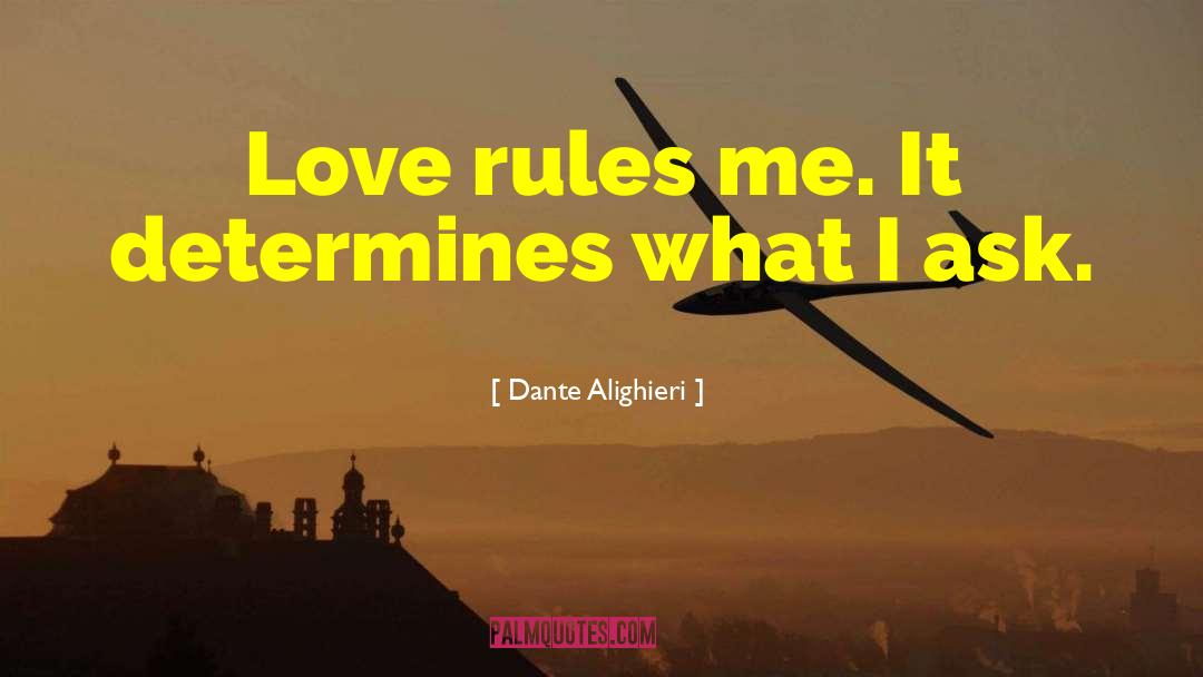 Love Rules quotes by Dante Alighieri