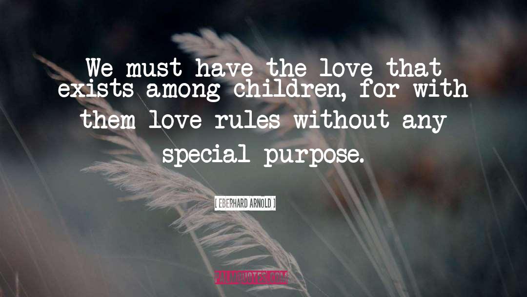 Love Rules quotes by Eberhard Arnold