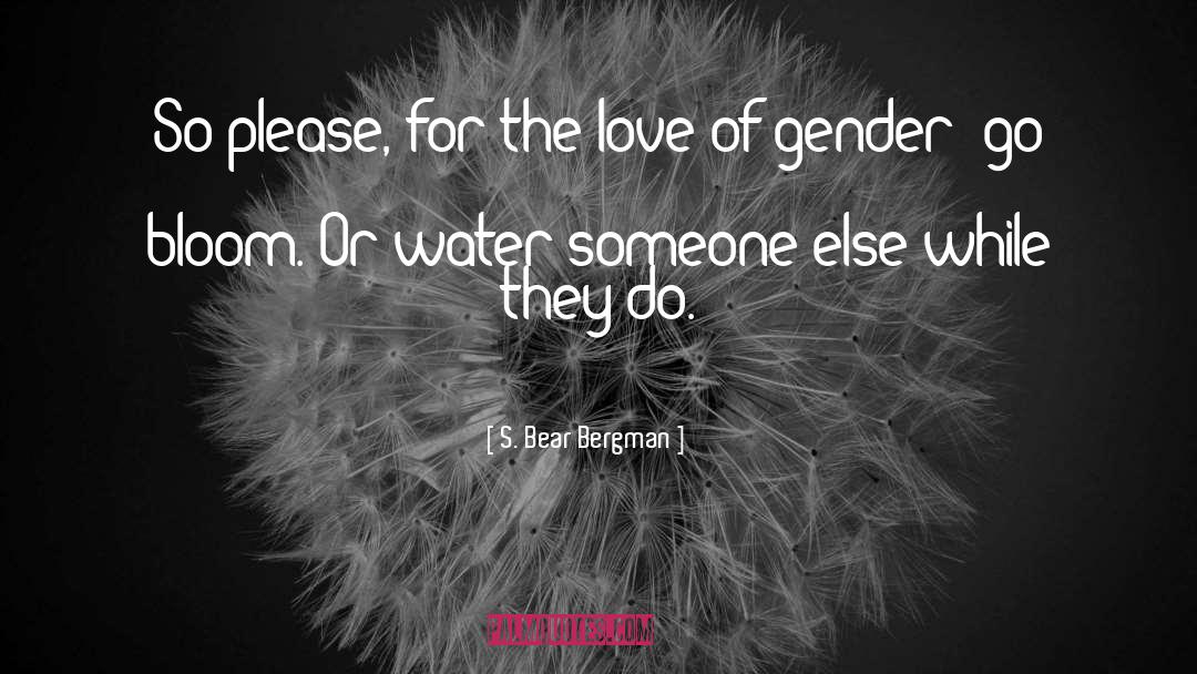 Love S Ending quotes by S. Bear Bergman