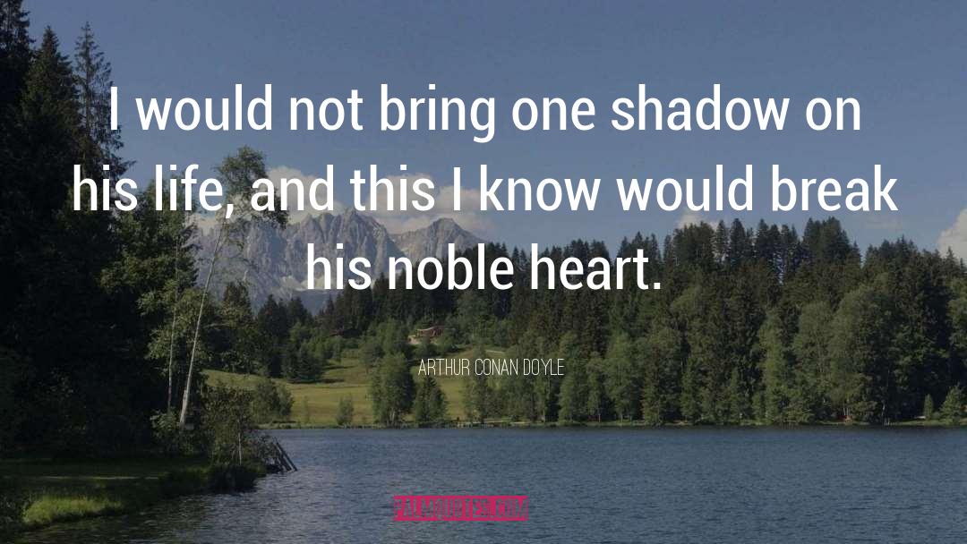 Love Sacrifice quotes by Arthur Conan Doyle