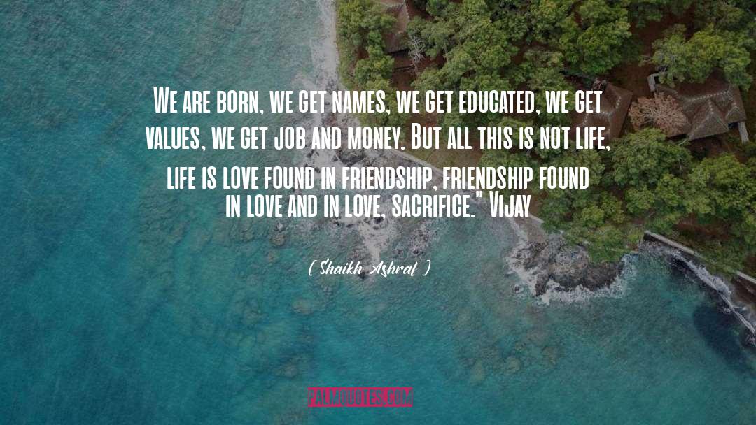 Love Sacrifice quotes by Shaikh Ashraf