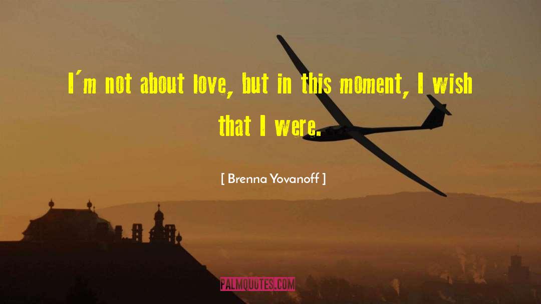Love Sad quotes by Brenna Yovanoff