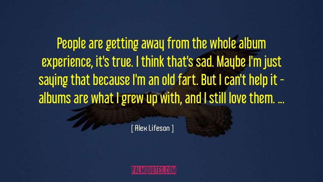 Love Sad quotes by Alex Lifeson