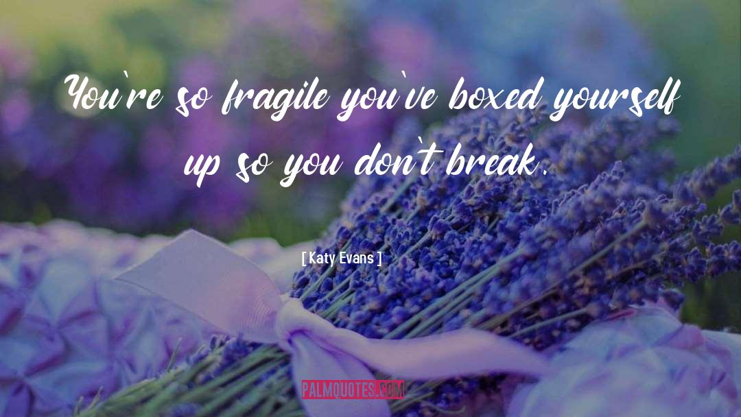 Love Sadness Break Up quotes by Katy Evans