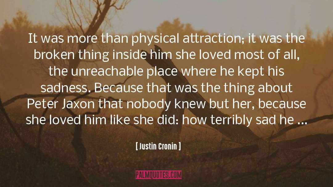 Love Sadness quotes by Justin Cronin