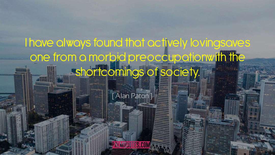Love Saves quotes by Alan Paton