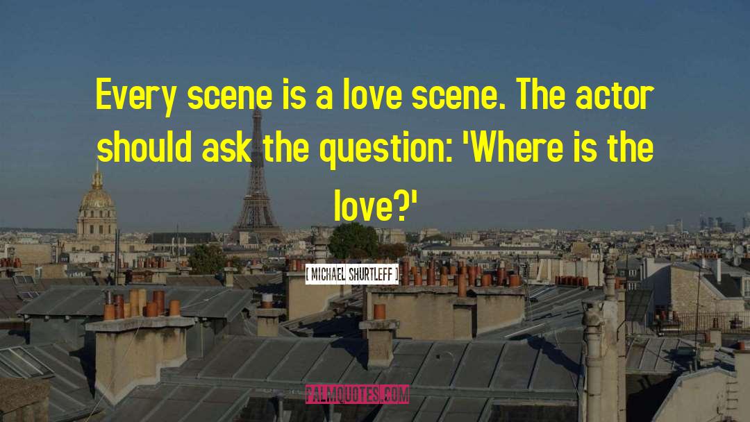 Love Scene quotes by Michael Shurtleff