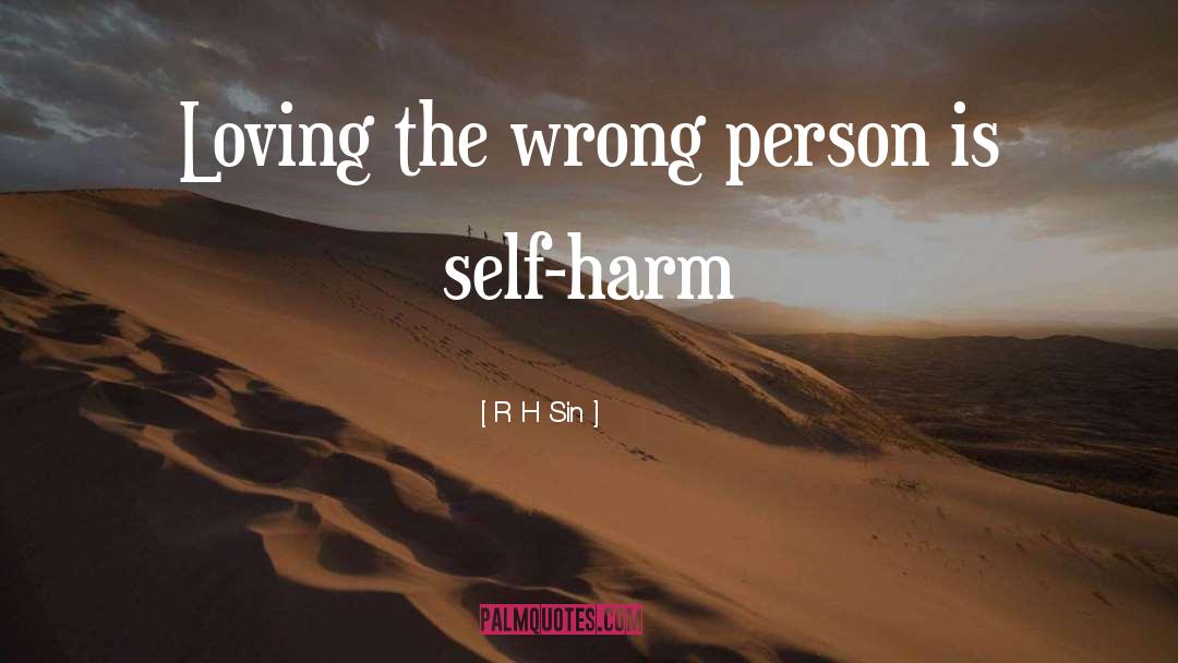 Love Self Harm quotes by R H Sin