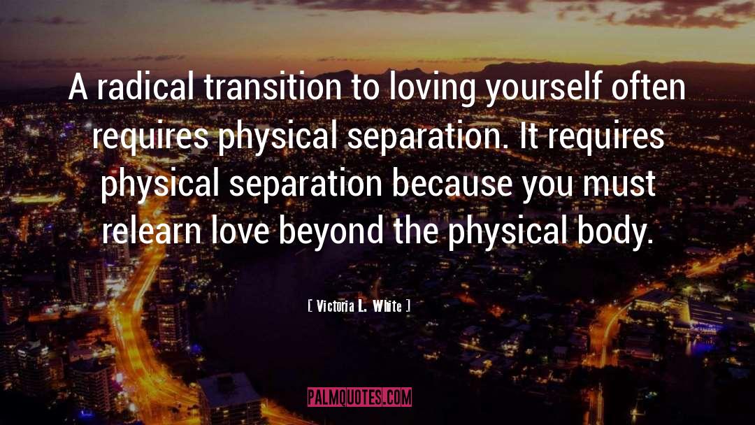 Love Separation quotes by Victoria L. White