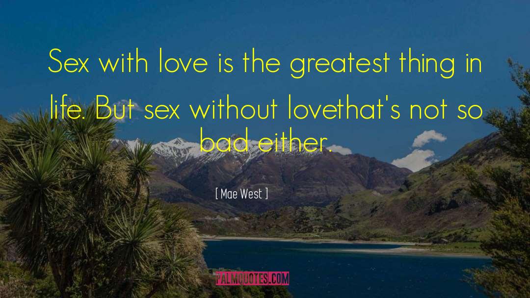 Love Sex quotes by Mae West