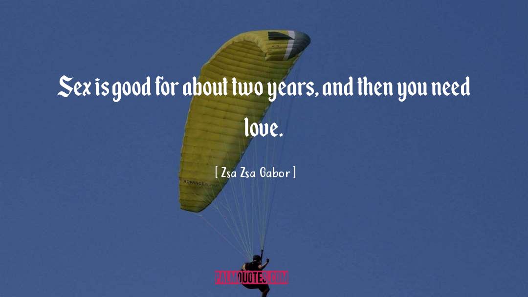 Love Sex quotes by Zsa Zsa Gabor