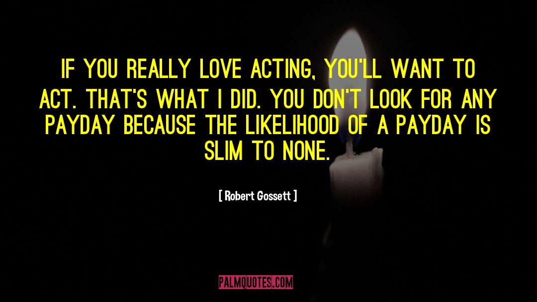 Love Similarity quotes by Robert Gossett