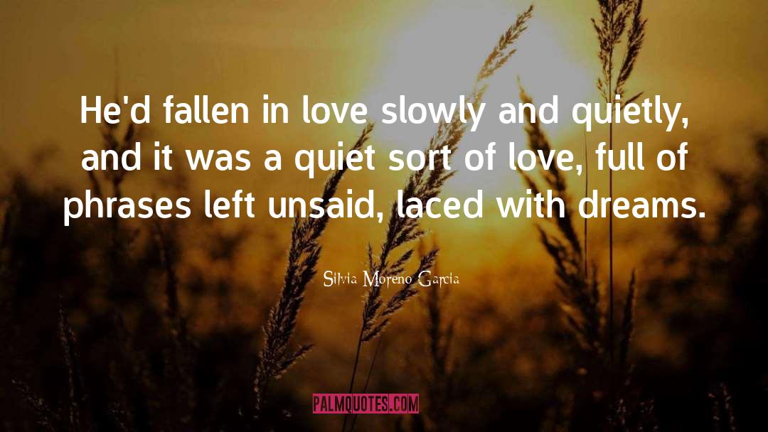 Love Slowly quotes by Silvia Moreno-Garcia