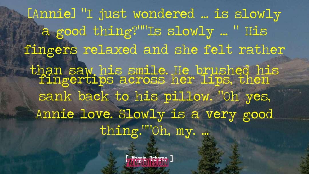 Love Slowly quotes by Maggie Osborne