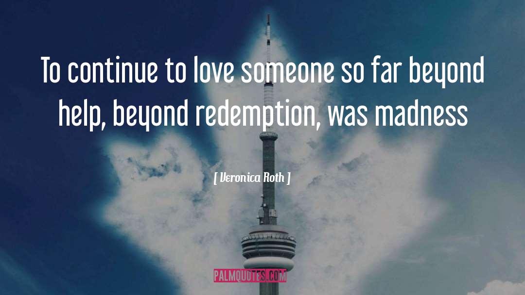 Love Someone quotes by Veronica Roth