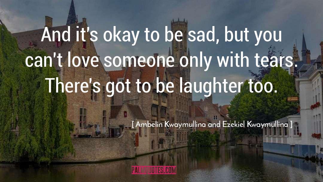 Love Someone quotes by Ambelin Kwaymullina And Ezekiel Kwaymullina