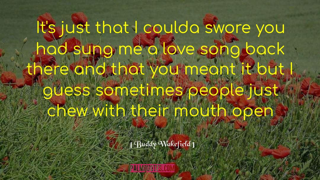 Love Song quotes by Buddy Wakefield