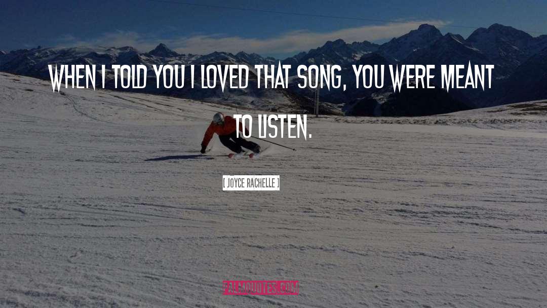 Love Songs quotes by Joyce Rachelle